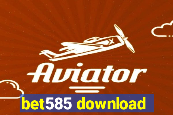 bet585 download